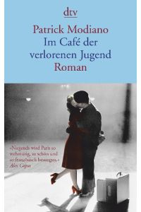 Im Café der verlorenen Jugend.   - Roman. Aus dem Französischen von Elisabeth Edl. Originaltitel: Dans le café de la jeunesse perdue. - (=dtv 14274).