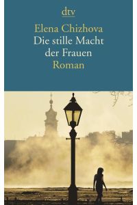 Die stille Macht der Frauen : Roman. Aus dem Russ. übers. und mit Anm. vers. von Dorothea Trottenberg