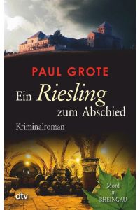 Ein Riesling zum Abschied : Kriminalroman ; [Mord im Rheingau] (ad6t)