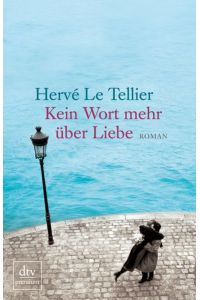 Kein Wort mehr über Liebe : Roman.   - Hervé Le Tellier