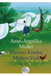 Pfarrers Kinder, Müllers Vieh: Memoiren einer unvollkommenen Pfarrfrau (Grossdruck)