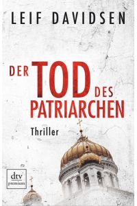 Der Tod des Patriarchen : Thriller.   - Aus dem Dän. von Anne-Bitt Gerecke / dtv ; 26063 : dtv premium