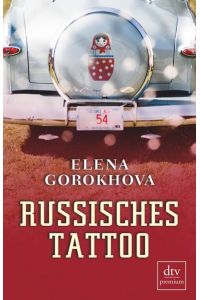 Russisches Tattoo  - : ein Memoir / aus d. Engl. von Saskia Bontjes van Beek.