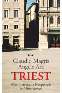 Triest. eine literarische Hauptstadt in Mitteleuropa.