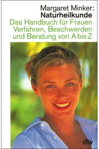 Naturheilkunde.   - das Handbuch für Frauen. Verfahren, BNeschwerden und Beratung von A bis Z.