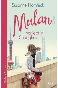 Mulan Verliebt in Shanghai: Roman (Reihe Hanser)