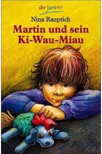 Martin und sein Ki-Wau-Miau / Nina Rauprich