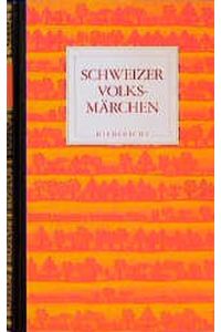 Schweizer Volksmärchen.   - Hrsg. von u. Leza Uffer, Die Märchen der Weltliteratur