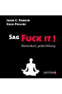 Sag Fuck It!: Kleines Buch, große Wirkung