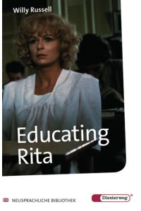 Educating Rita: Textbook (Diesterwegs Neusprachliche Bibliothek - Englische Abteilung, Band 209) (Neusprachliche Bibliothek - Englische Abteilung: Sekundarstufe II)