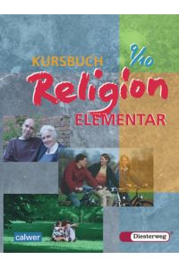 Kursbuch Religion Elementar: Schülerband 9 / 10