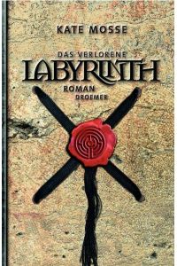 Das verlorene Labyrinth :  - Roman. Kate Mosse. Aus dem Engl. von Ulrike Wasel und Klaus. Timmermann