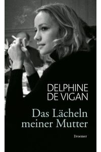Das Lächeln meiner Mutter : Roman.   - Delphine de Vigan. Aus dem Franz. von Doris Heinemann