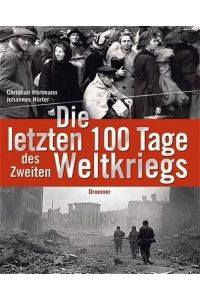 Die letzten 100 Tage des Zweiten Weltkrieges ohne Seitenangaben, 4°, reichhaltig bebildert, Oppbd. , OS, gutes Exemplar