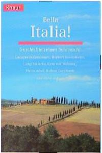 Bella Italia!: Geschichten einer Sehnsucht (Knaur Taschenbücher. Romane, Erzählungen)