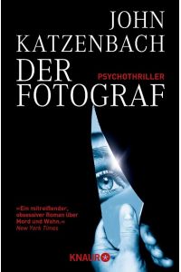 Der Fotograf : Psychothriller.   - Aus dem Amerikan. von Anke Kreutzer / Knaur ; 63698