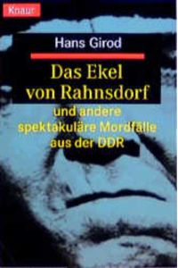 Das Ekel von Rahnsdorf und andere spektakuläre Mordfälle aus der DDR