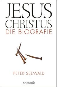 Jesus Christus : die Biografie.   - Knaur ; 78494