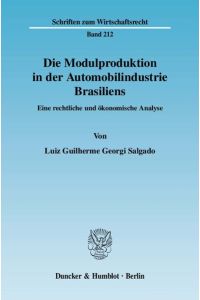 Die Modulproduktion in der Automobilindustrie Brasiliens. Eine rechtliche und ökonomische Analyse.