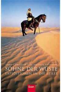 Söhne der Wüste  - : Expeditionen in die Stille / hg. von Hans-Christian Huf u. Werner Fitzthum.
