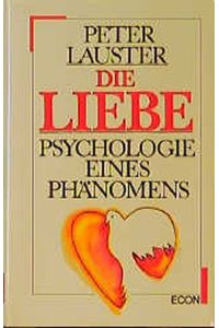 Die Liebe.   - Psychologie eines Phänomens. Mit einem Vorwort des Verfassers. Bibliographie von Seite 233 - 235.