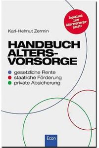Handbuch Altersvorsorge : gesetzliche Rente, staatliche Förderung, private Absicherung.