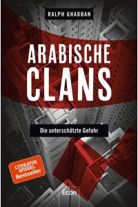 Arabische Clans. Die unterschätzte Gefahr.