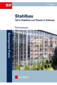 Stahlbau: Teil 2: Stabilität und Theorie II. Ordnung (Bauingenieur-Praxis) Kindmann, Rolf
