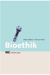 Bioethik.   - Thomas Prüfer/Volker Stollorz / Wissen 3000