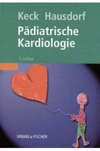 Pädiatrische Kardiologie Keck, Ernst W. and Hausdorf, Gerd
