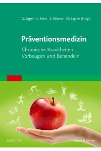 Präventionsmedizin.   - Chronische Krankheiten - Vorbeugen und Behandeln.