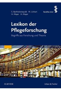 Lexikon der Pflegeforschung : Begriffe aus Forschung und Theorie.   - Sabine Bartholomeyczik, Monika Linhart, Hanna Mayer, Herbert Mayer