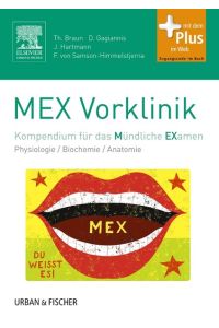 MEX Vorklinik: Kompendium für das Mündliche Examen - mit Zugang zum Elsevier-Portal/Physiologie/Biochemie/ Anatomie (MEX - Mündliches EXamen)