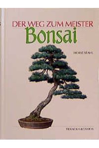 Bonsai - Der Weg zum Meister