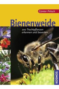 Bienenweide. 200 Trachtpflanzen erkennen und bewerten
