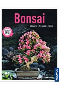 Bonsai (Mein Garten): Gestalten Pflanzen Pflegen