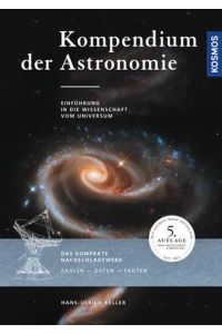 Kompendium der Astronomie. Einführung in die Wissenschaft vom Universum.