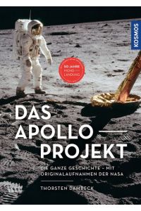 Das Apollo-Projekt : die ganze Geschichte - mit Originalaufnahmen der NASA.