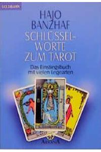 Schlüsselworte zum Tarot  - : das Einstiegsbuch mit vielen Legearten.