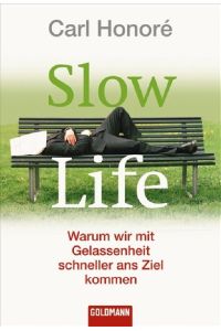 Slow Life - Warum wir mit Gelassenheit schneller ans Ziel kommen - bk1893