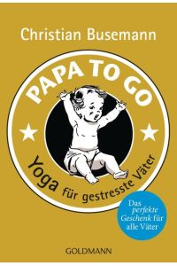 Papa To Go: Yoga für gestresste Väter
