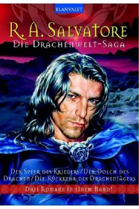 Die Drachenwelt-Saga : drei Romane in einem Band!  - R. A. Salvatore. Ins Dt. übertr. von Frank Böhmert
