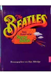 The Beatles. Das illustrierte Song Book.