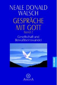 Gespräche mit gott. Bd. 2. , Gesellschaft und Bewußtseinswandel.