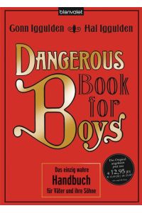 Dangerous book for boys : das einzig wahre Handbuch für Väter und ihre Söhne (bi6t)