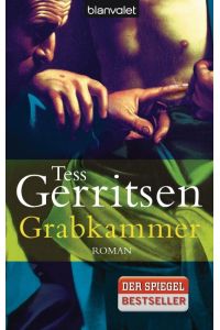 Grabkammer : Roman.   - Tess Gerritsen. Aus dem Amerikan. von Andreas Jäger / Blanvalet ; 37227