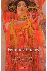 Femmes fatales : elf Annäherungen ; [Mata Hari, AnaiÍüs Nin, Isadora Duncan, Gala Dali, Rita Hayworth u. a. ].   - hrsg. von Ines Böhner / Goldmann ; 44330