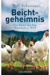 Beichtgeheimnis - Ein Krimi aus dem Bayerischen Wald - Goldmann ; 47569