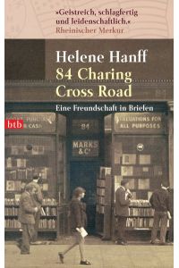 84, Charing Cross Road : eine Freundschaft in Briefen / Helene Hanff. Aus dem Amerikan. übers. und mit einem Nachw. vers. von Rainer Moritz
