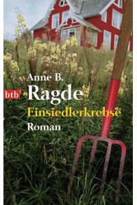 Einsiedlerkrebse : Roman.   - Anne B. Ragde. Aus dem Norweg. von Gabriele Haefs / btb ; 74022